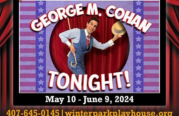 George M Cohan Tonight Central Florida Lifestyle George M Cohan Tonight Central Florida Lifestyle